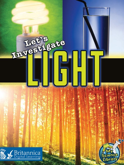 Title details for Let's Investigate Light by Britannica Digital Learning - Available